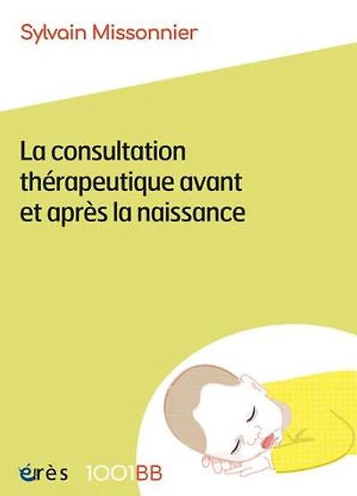 1001 BB 199 - La consultation thérapeutique avant et après la naissance
