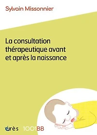 1001 BB 199 - La consultation thérapeutique avant et après la naissance
