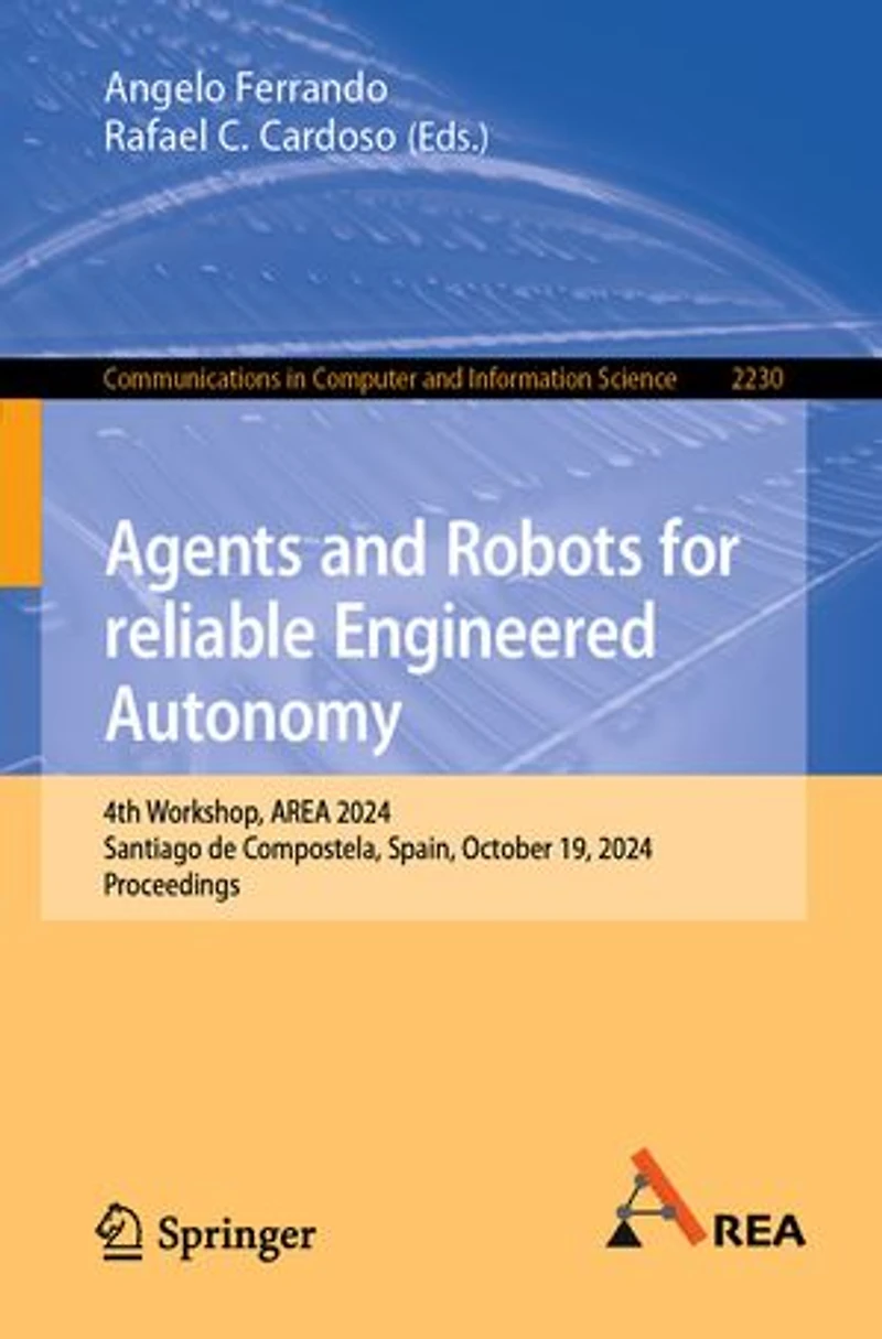 Agents and Robots for reliable Engineered Autonomy: 4th Workshop, AREA 2024, Santiago de Compostela, Spain, October 19, Proceedings