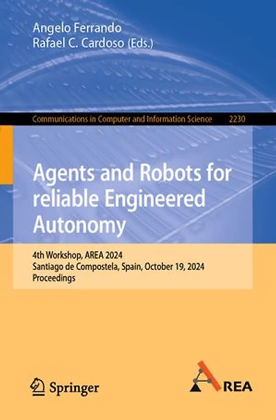 Agents and Robots for reliable Engineered Autonomy: 4th Workshop, AREA 2024, Santiago de Compostela, Spain, October 19, Proceedings
