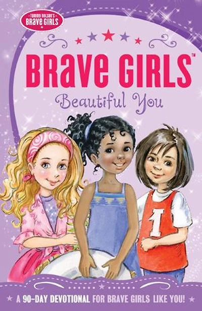 Brave Girls: Beautiful You: A 90-day Devotional