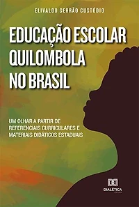 Educação Escolar Quilombola no Brasil: um olhar a partir de referenciais curriculares e materiais didáticos estaduais