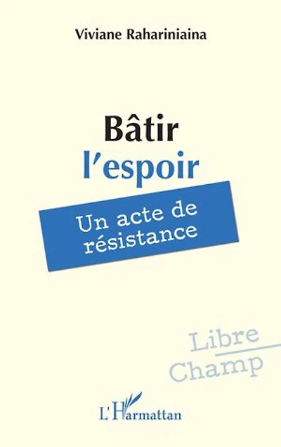Bâtir l’espoir: Un acte de résistance