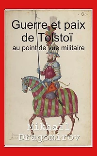 Guerre et paix de Tolstoï au point de vue militaire