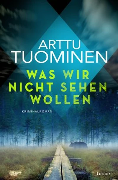 Was wir nicht sehen wollen: Kriminalroman: Band 5 in der international erfolgreichen finnischen Krimireihe