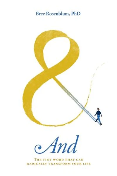 AND: The Tiny Word That Can Radically Transform Your Life
