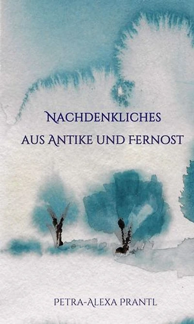Nachdenkliches aus Antike und Fernost