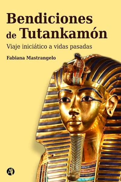 Bendiciones de Tutankhamon: un viaje iniciático a vidas pasadas
