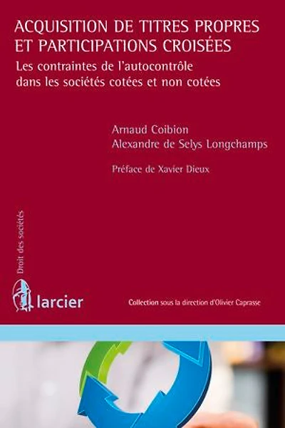 Acquisition de titres propres et participations croisées: les contraintes l'autocontrôle dans sociétés cotées non