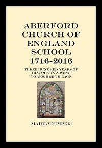 Aberford Church Of England School 1716-2016