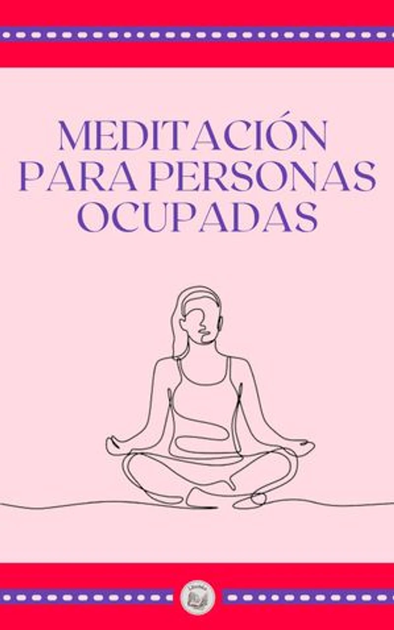 MEDITACIÓN PARA PERSONAS OCUPADAS
