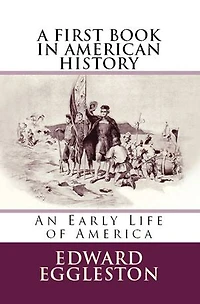 A First Book American History: "An Early Life of America"