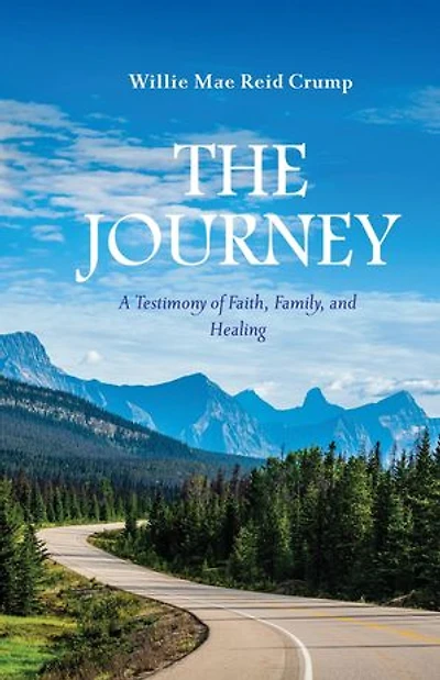 The Journey: A Testimony of Faith, Family, and Healing