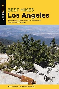 Best Hikes Los Angeles: The Greatest Trails in the LA Mountains, Beaches, and Canyons