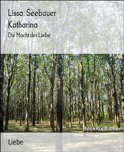 Katharina: Die Macht der Liebe