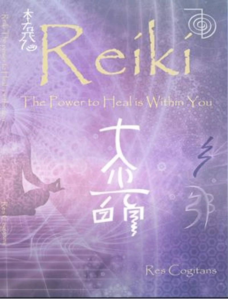 Reiki I, II & III: The Power to Heal is Within You