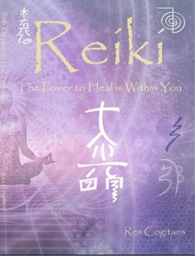 Reiki I, II & III: The Power to Heal is Within You