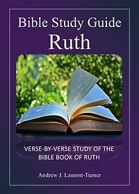 Bible Study Guide: Ruth: Verse-By-Verse Study Of The Bible Book Of Ruth