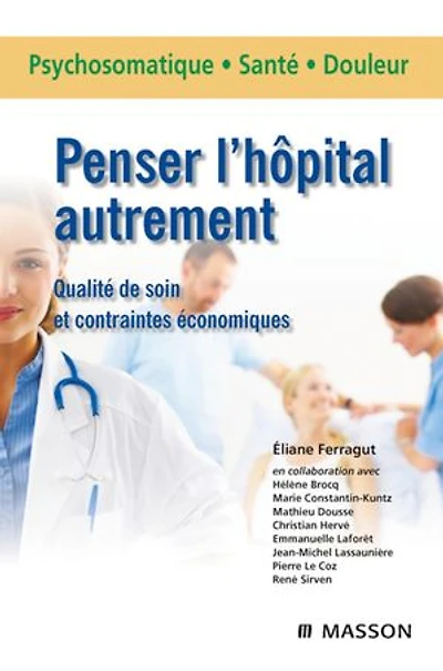 Penser l'hôpital autrement: Qualité de soin et contraintes économiques