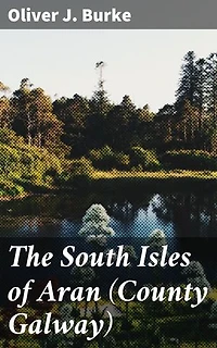 The South Isles of Aran (County Galway): Journey through County Galway's Enchanting South Isles