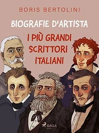 Biografie d'artista: I più grandi scrittori italiani