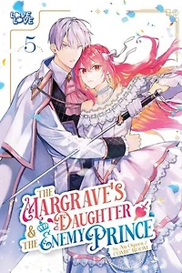 the Margrave's Daughter & Enemy Prince, Volume 5