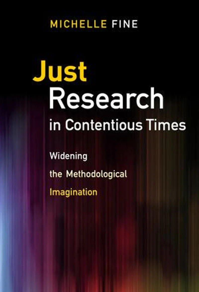 Just Research Contentious Times: Widening the Methodological Imagination