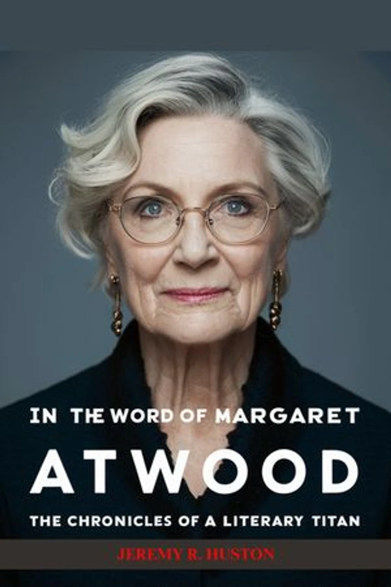 IN THE WORDS OF MARGARET ATWOOD: The Chronicles of a Literary Titan