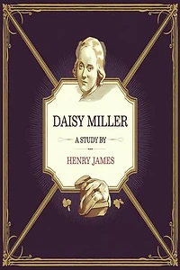 DAISY MILLER: A STUDY (illustrated)