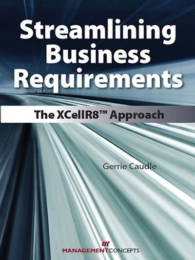 Streamlining Business Requirements: The Xcellr8 Approach