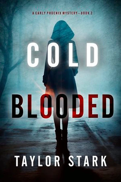 Cold Blooded (A Carly Phoenix FBI Suspense Thriller—Book 2)