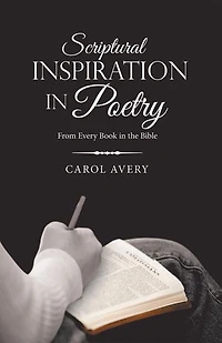 Scriptural Inspiration Poetry: From Every Book the Bible