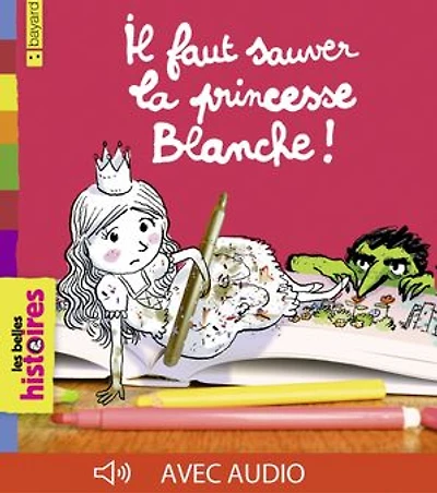 Il faut sauver la princesse Blanche !