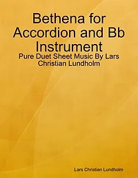 Bethena for Accordion and Bb Instrument - Pure Duet Sheet Music By Lars Christian Lundholm