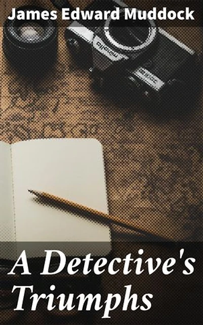A Detective's Triumphs: Unraveling Victorian Mysteries: A Collection of Intriguing Detective Stories