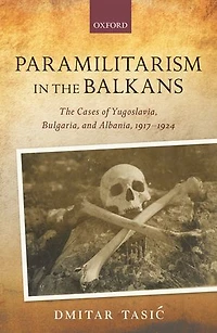 Paramilitarism the Balkans: Yugoslavia, Bulgaria, and Albania, 1917-1924