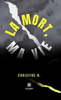 La mort, ma vie