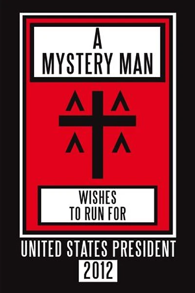 A Mystery Man Wishes To Run For United States President 2012