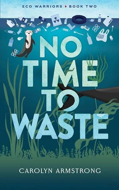 No Time To Waste: Eco Warriors book 2
