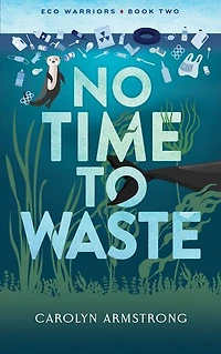 No Time To Waste: Eco Warriors book 2