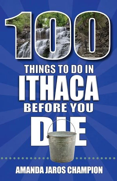 100 Things to Do Ithaca Before You Die