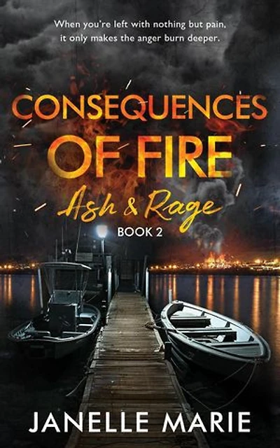 Consequences of Fire: Ash & Rage, #2
