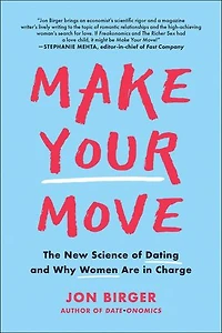 Make Your Move: The New Science Of Dating And Why Women Are Charge