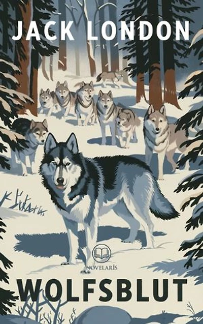 Jack London: Wolfsblut: Hundegeschichte für Erwachsene aus der Zeit des Goldrausches in Alaska (Novelaris Klassik)