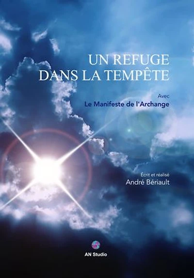 Un Refuge dans la tempête: Comment mieux comprendre la vie!