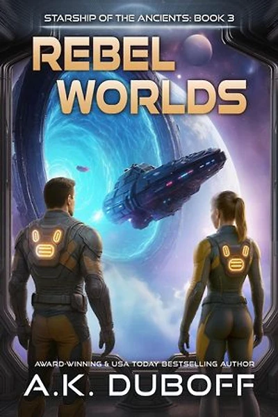 Rebel Worlds (Starship of the Ancients Book 3): A Space Opera Adventure