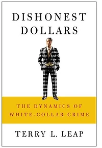 Dishonest Dollars: The Dynamics of White-Collar Crime