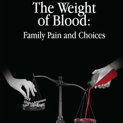 The Weight of Blood: Family Pains and Choices