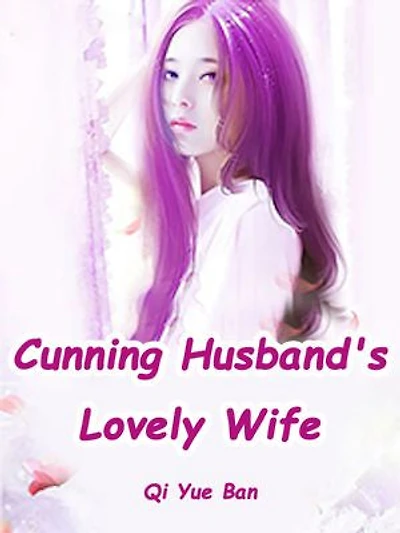 Cunning Husband's Lovely Wife: Volume 1