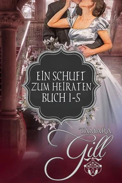 Ein Schuft zum Heiraten: Buch 1-5
